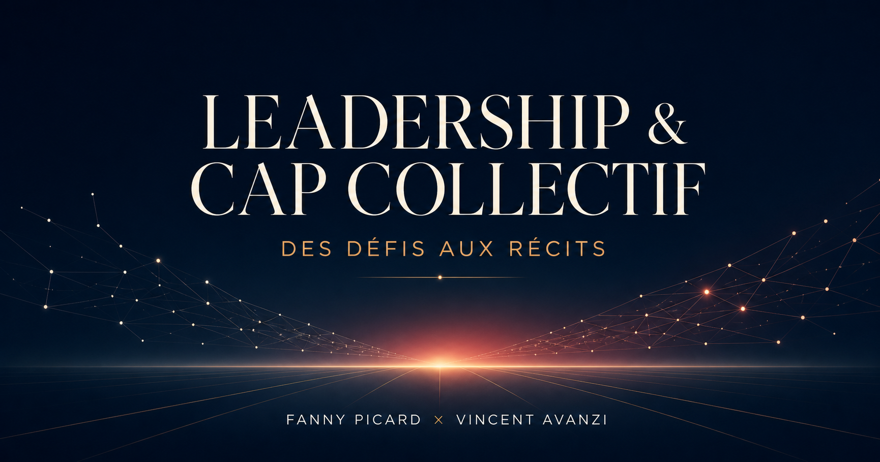 Leadership & Cap Collectif — Fanny Picard et Vincent Avanzi
